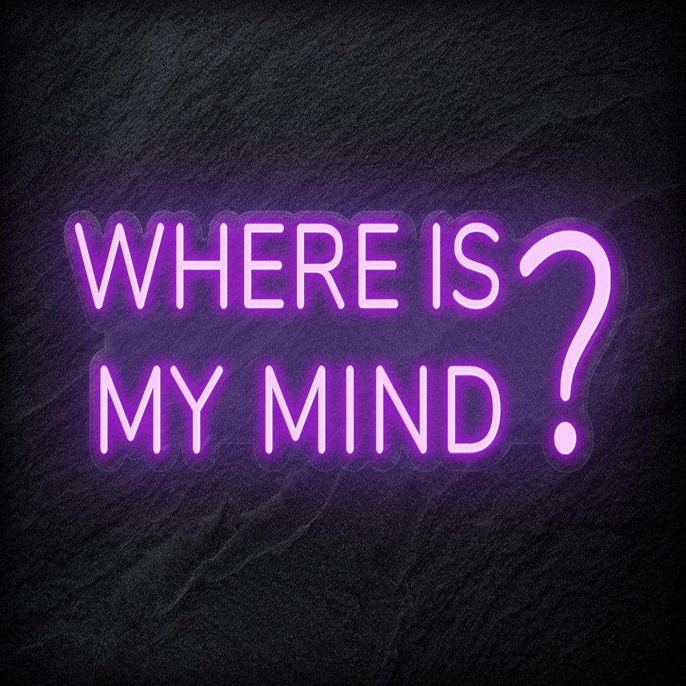 "Where Is My Mind" Neon Schriftzug - NEONEVERGLOW