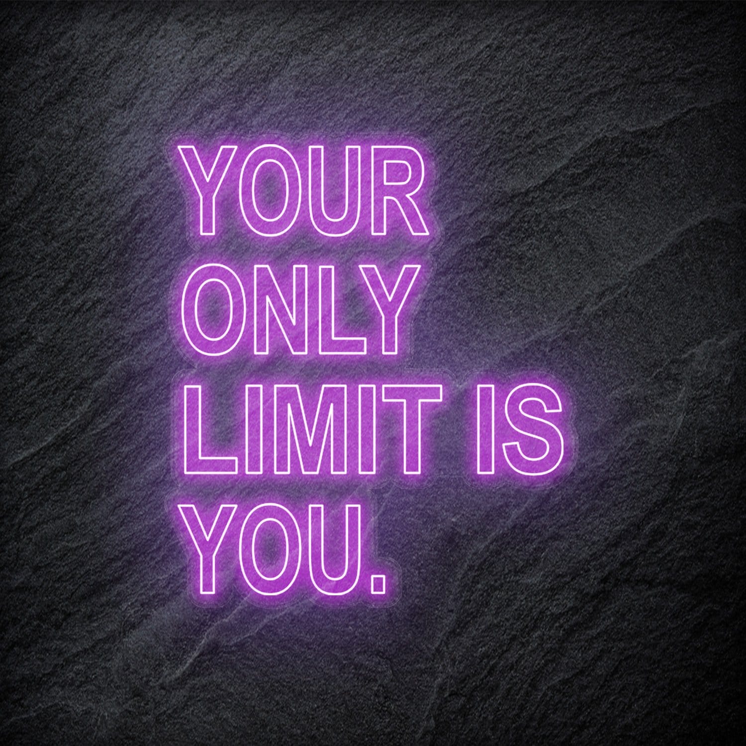 "Your Only Limit Is You"  LED Neon Schild - NEONEVERGLOW