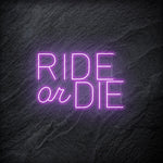 " Ride Or Die" LED Neon Schriftzug - NEONEVERGLOW
