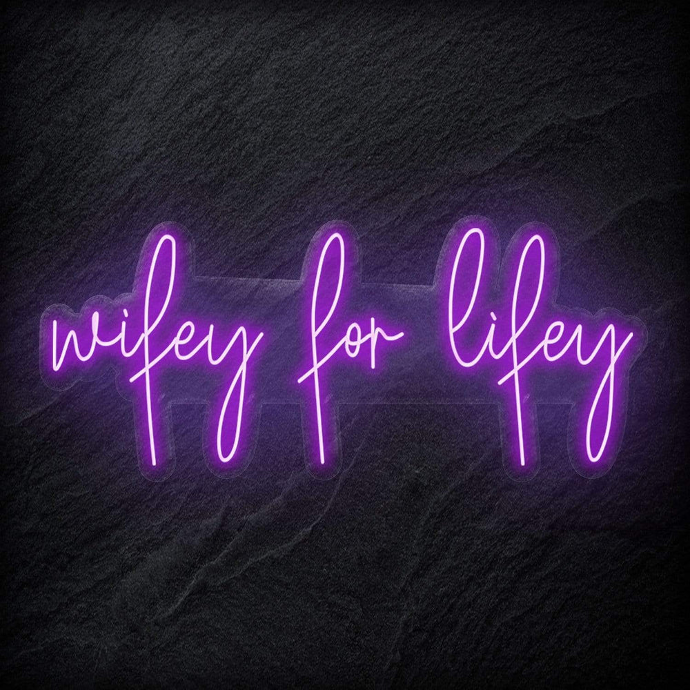 "Wifey for Lifey" Neon Schriftzug - NEONEVERGLOW