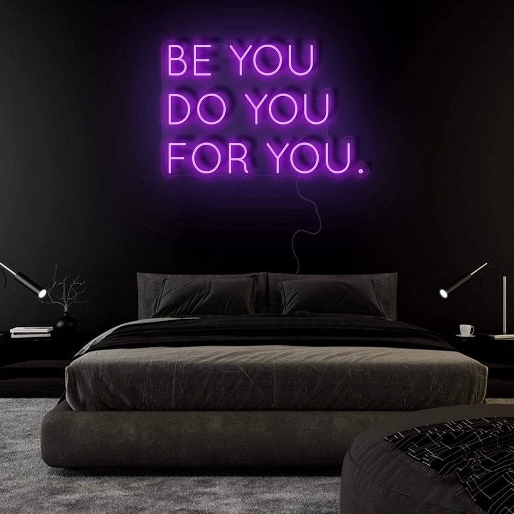 "Be You Do You For You" Neon Sign Schriftzug - NEONEVERGLOW