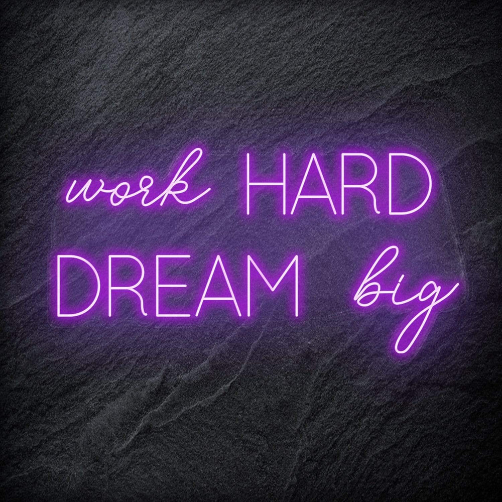 "Work Hard Dream Big" Neon Sign Schriftzug - NEONEVERGLOW