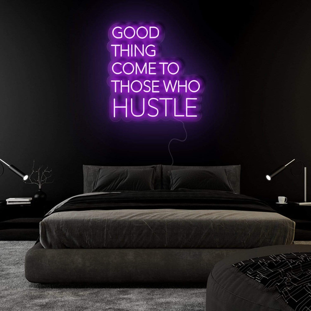 "Good Thing Come To Those Who Hustle" Neon Sign Schriftzug - NEONEVERGLOW