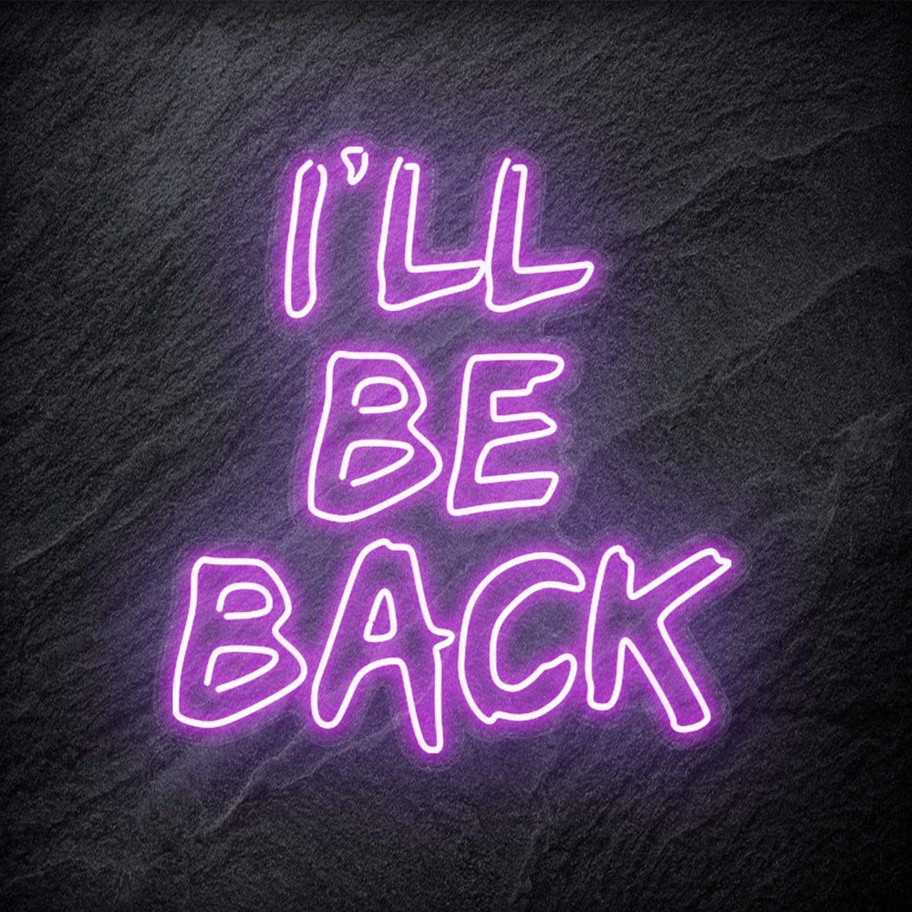 " I `ll Be Back Neonschild " - NEONEVERGLOW