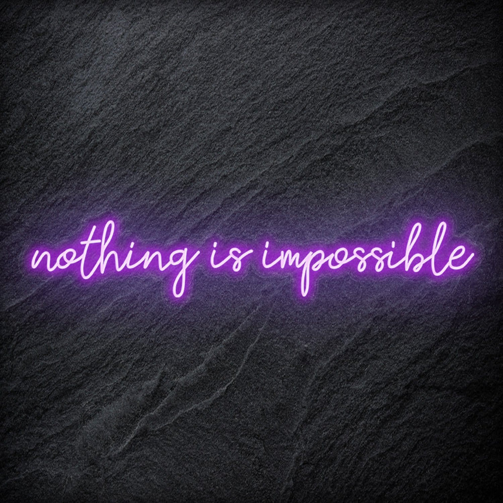 "Nothing is Impossible " Neon Sign Schriftzug - NEONEVERGLOW