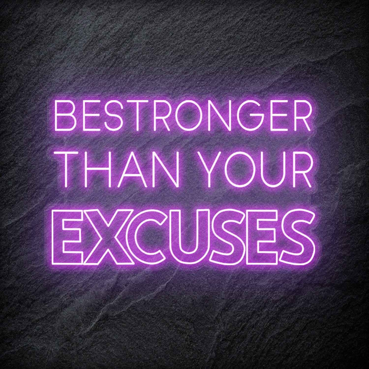"Be Stronger Than Your Excuses" LED Neonschild - NEONEVERGLOW