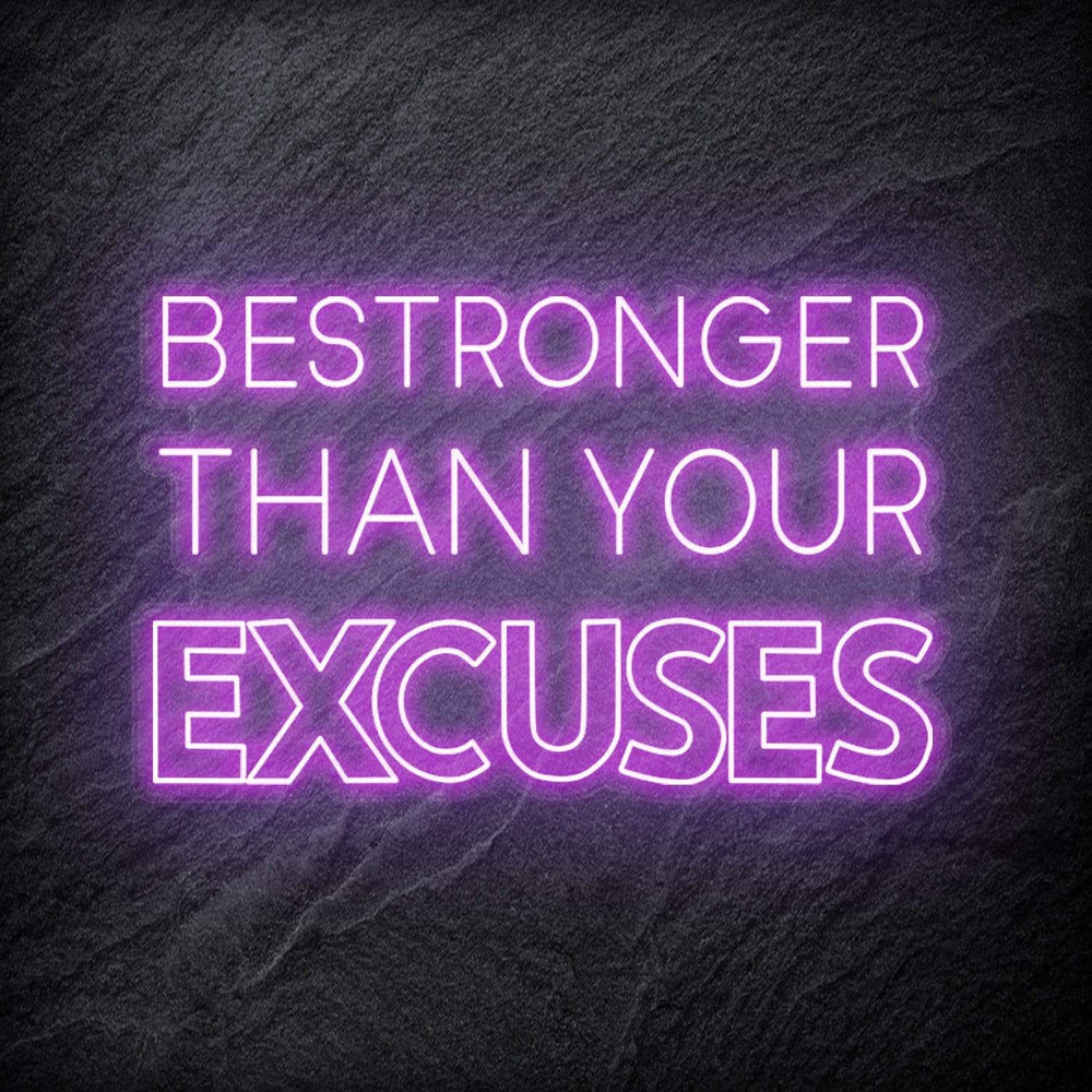 "Be Stronger Than Your Excuses" Neonschild - NEONEVERGLOW