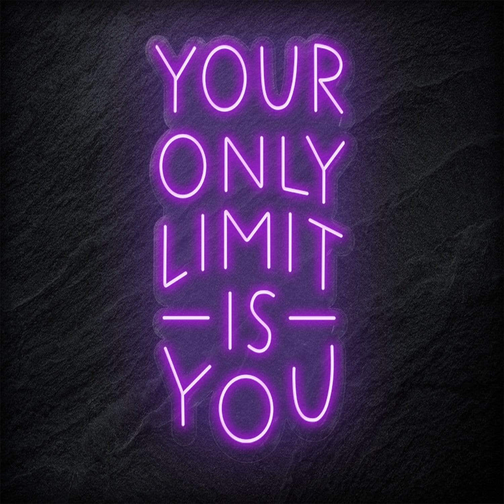 "Your Only Limit Is You" Neonschild Sign - NEONEVERGLOW