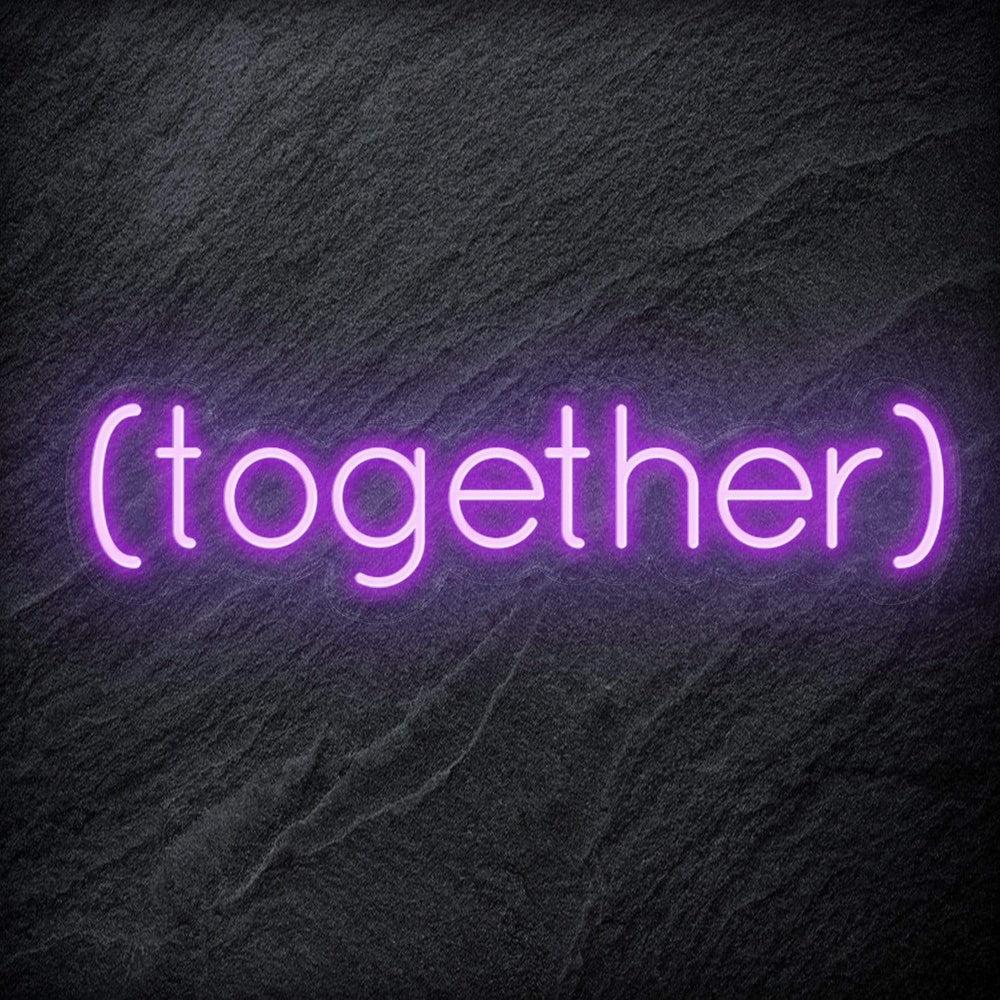 " ( Together ) " Neon Schriftzug - NEONEVERGLOW