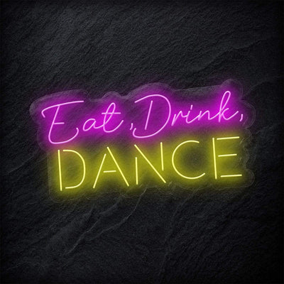 "Eat Drink Dance" Neonschild - NEONEVERGLOW