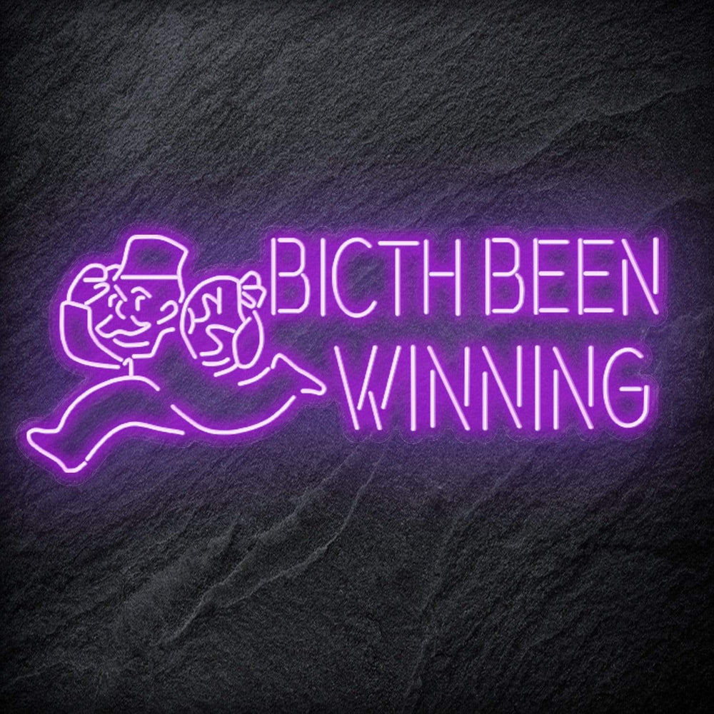 "Bitch Been Winning" Neon Schriftzug Sign - NEONEVERGLOW