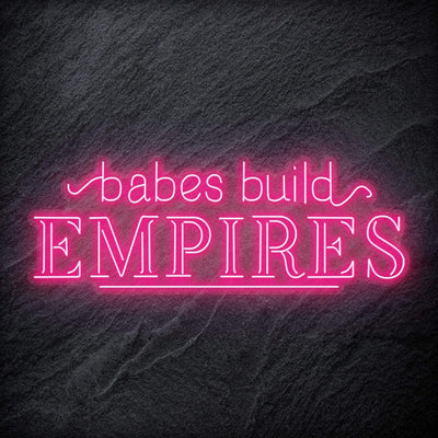 "Babes Build Empires" Neonschild - NEONEVERGLOW