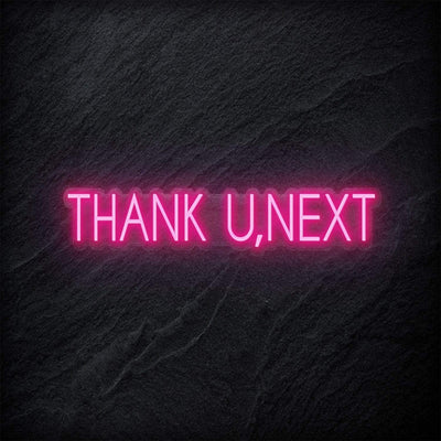 "Thank U,Next" Neon Schriftzug - NEONEVERGLOW