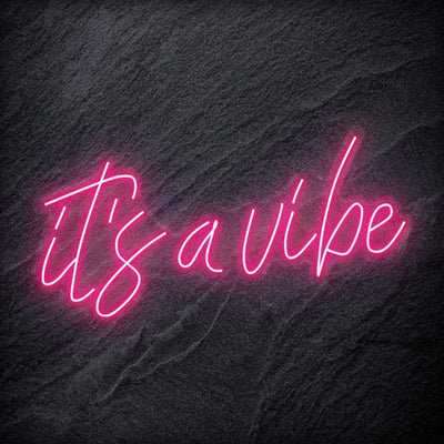 "It´s a Vibe " Neon Schriftzug Sign - NEONEVERGLOW