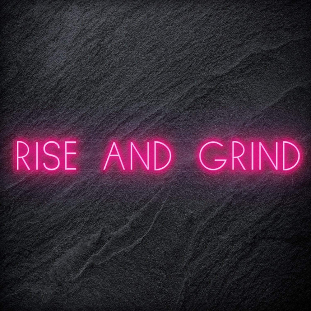 " Rise and Grind " Neon Sign Schriftzug - NEONEVERGLOW