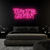 "Today Is The Greatest " LED Neonschild Sign Schriftzug - NEONEVERGLOW