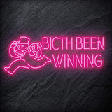 "Bitch Been Winning" LED Neon Schriftzug Sign - NEONEVERGLOW