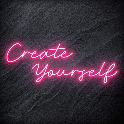 "Create Yourself" Neon Schriftzug Sign - NEONEVERGLOW