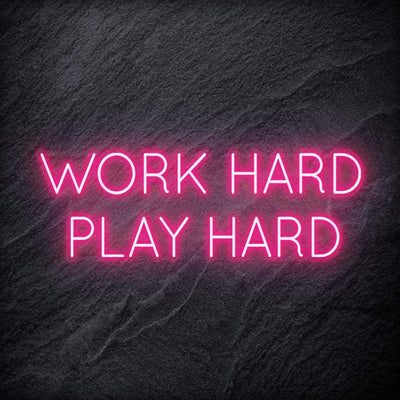 "Work Hard Play Hard" Neon Schriftzug Sign - NEONEVERGLOW