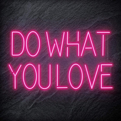 "Do What You Love" Neon Schriftzug - NEONEVERGLOW