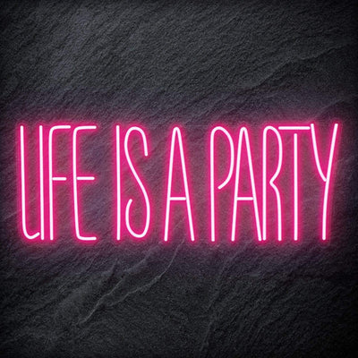 " Life Is a Party " Neon Schriftzug - NEONEVERGLOW