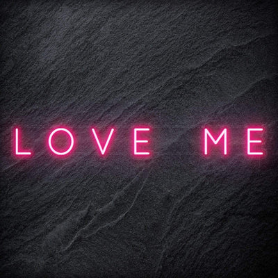 "Love Me " Neon Schriftzug - NEONEVERGLOW