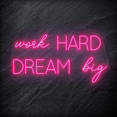 "Work Hard Dream Big" Neon Sign Schriftzug - NEONEVERGLOW