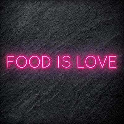 "Food Is Love " Neonschild Sign Schriftzug - NEONEVERGLOW