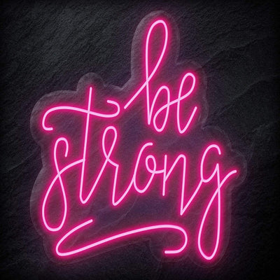 "Be Strong" Neon Schriftzug - NEONEVERGLOW