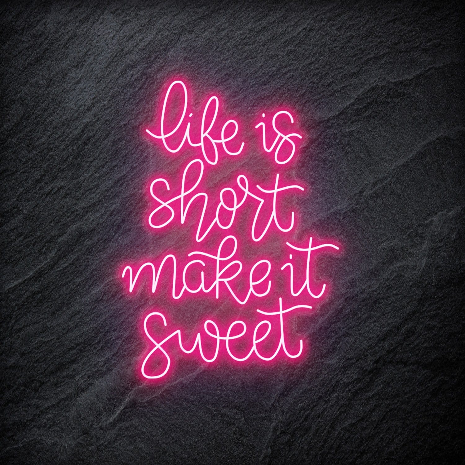 " Life is Short Make It Sweet" LED Neon Schriftzug - NEONEVERGLOW