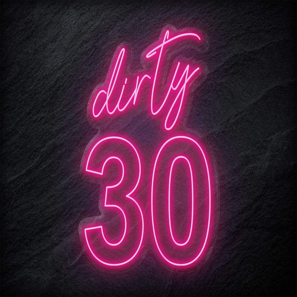 "Dirty 30" Neonschild Sign - NEONEVERGLOW