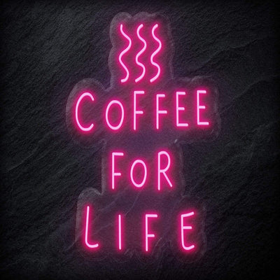 " Coffee For Life" Neon Schild - NEONEVERGLOW
