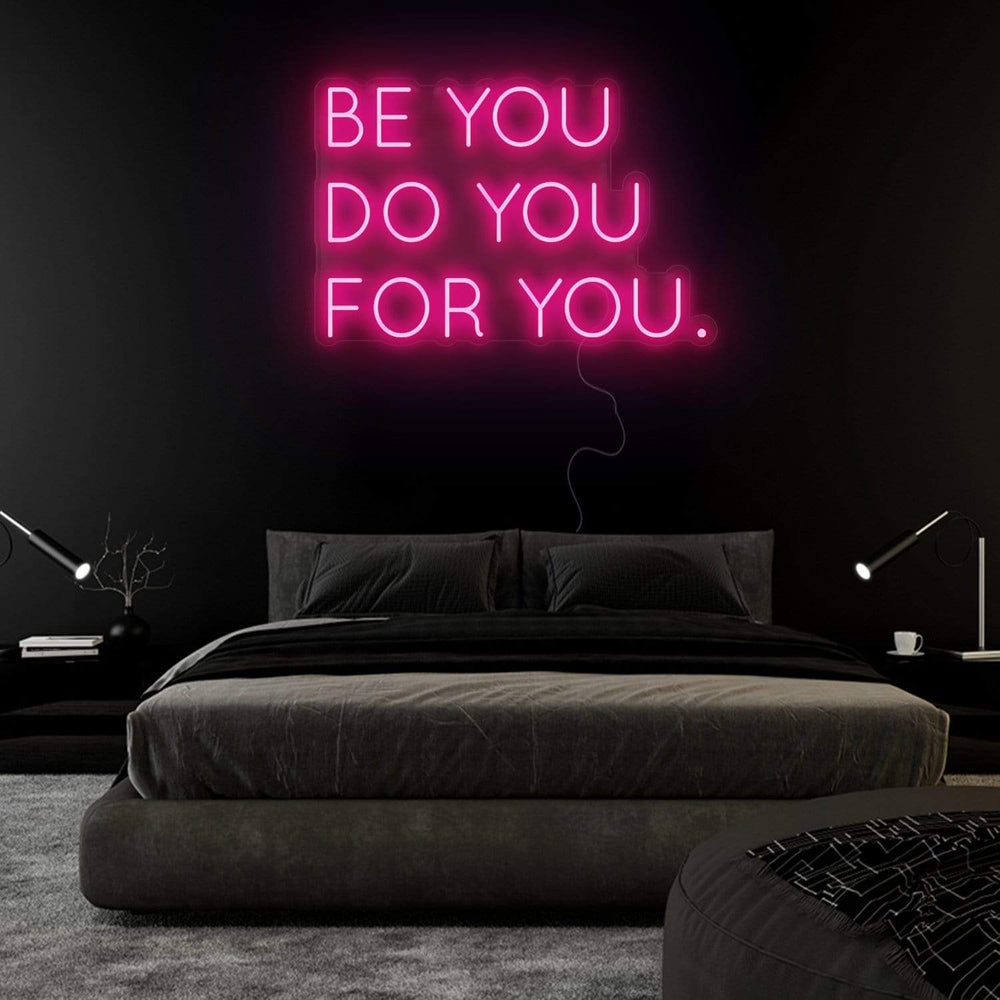 "Be You Do You For You" Neon Sign Schriftzug - NEONEVERGLOW