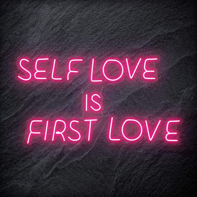 "Self Love is First Love" Neon Schriftzug Sign - NEONEVERGLOW