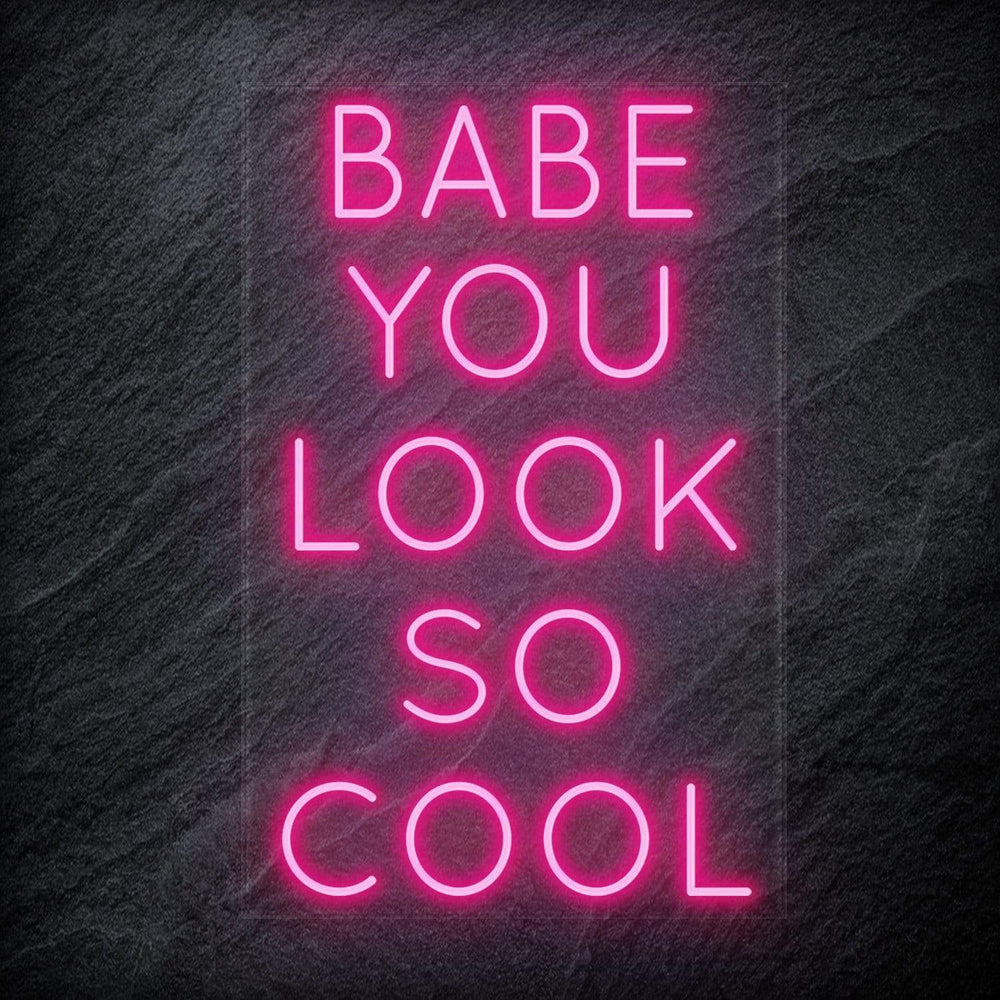 "Babe You Look So Cool" Neon Sign Schriftzug - NEONEVERGLOW