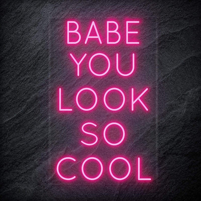 "Babe You Look So Cool" Neon Sign Schriftzug - NEONEVERGLOW