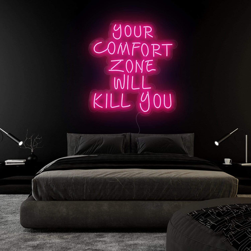 "Your Comfort Zone Will Kill You" Neonschild Sign Schriftzug - NEONEVERGLOW