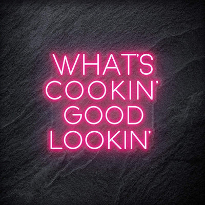 "Whats Cookin´Good Lookin" Neon Schriftzug - NEONEVERGLOW
