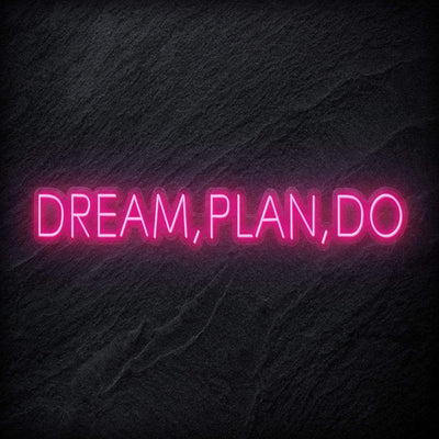 "Dream,Plan,Do" Neon Schriftzug - NEONEVERGLOW