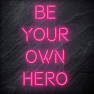 "Be Your Own Hero" Neon Schriftzug Sign - NEONEVERGLOW