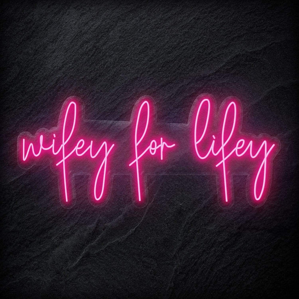 "Wifey for Lifey" Neon Schriftzug - NEONEVERGLOW