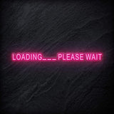 "Loading..Please Wait" LED Neon Schriftzug - NEONEVERGLOW