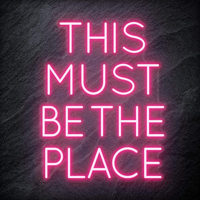 "This Must Be The Place" Neon Schriftzug Sign - NEONEVERGLOW
