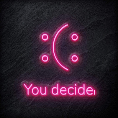 "You Decide" Neon Schild - NEONEVERGLOW