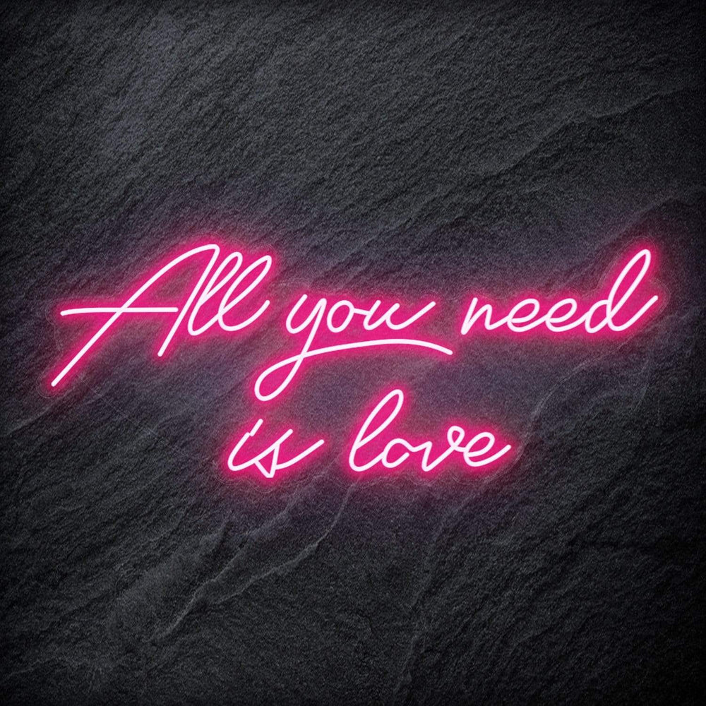 "All You Need is Love " Neon Schriftzug - NEONEVERGLOW