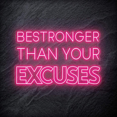 "Be Stronger Than Your Excuses" Neonschild - NEONEVERGLOW