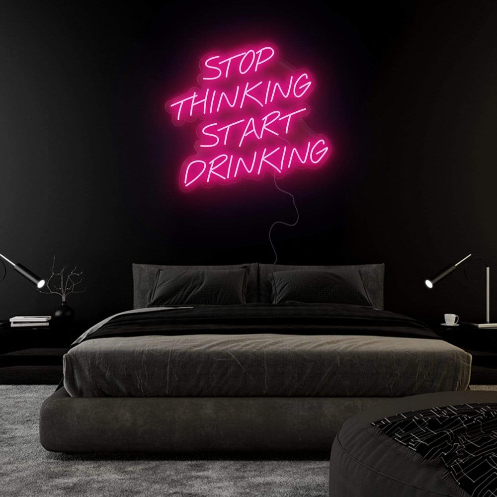 "Stop Thinking Start Drinking" Neon Sign Schriftzug - NEONEVERGLOW