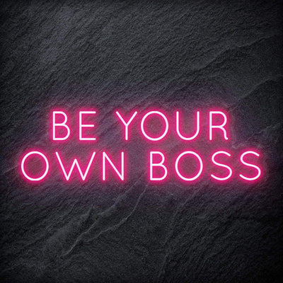 "Be Your Own Boss" Neon Schriftzug Sign - NEONEVERGLOW