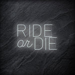" Ride Or Die" LED Neon Schriftzug - NEONEVERGLOW