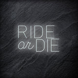 " Ride Or Die" LED Neon Schriftzug - NEONEVERGLOW